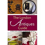 The London Antiques Guide: Street-by-street, Style-by-style