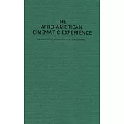 The Afro-American Cinematic Experience: An Annotated Bibliography and Filmography