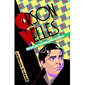 Orson Welles: The Rise and Fall of an American Genius