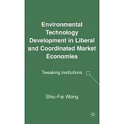 Environmental Technology Development in Liberal and Coordinated Market Economies: Tweaking Institutions