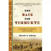 The Race for Timbuktu: In Search of Africa’s City of Gold