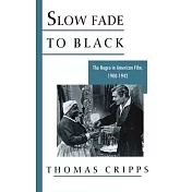 Slow Fade to Black: The Negro in American Film, 1900-1942