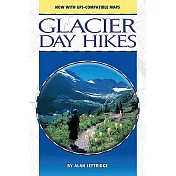 Glacier Day Hikes: Now with GPS Compatible Maps
