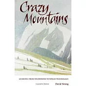 Crazy Mountains: Learning from Wilderness to Weigh Technology