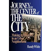 Journey to the Center of the City: Making a Difference in an Urban Neighborhood