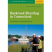 Backroad Bicycling in Connecticut: 32 Scenic Rides on Country Roads & Dirt Lanes