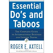 Essential Do’s and Taboos: The Complete Guide to International Business and Leisure Travel