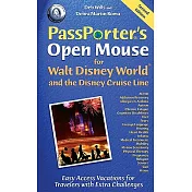 PassPorter’s Open Mouse for Walt Disney World and the Disney Cruise Line: Easy-Access Vacations for Travelers With Extra Challen