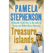 Treasure Islands: Sailing the South Seas in the Wake of Fanny And Robert Louis Stevenson