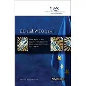 EU and WTO Law: How Tight Is the Legal Straitjacket for Environmental Product Regulation? : Proceedings of a Colloquium Oranised