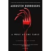 A Wolf at the Table: A Memoir of My Father