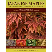 Japanese Maples: The Complete Guide to Selection and Cultivation
