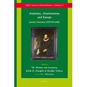 Arminius, Arminianism, and Europe: Jacobus Arminius, (1559/60-1609)