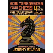 How to Reassess Your Chess: Chess Mastery Through Chess Imbalances