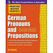 Practice Makes Perfect German Pronouns and Prepositions, Second Edition