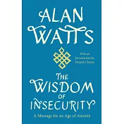The Wisdom of Insecurity: A Message for an Age of Anxiety