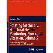 Rotating Machinery, Structural Health Monitoring, Shock and Vibration: Proceedings of the 29th IMAC, a Conference on Structural