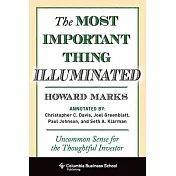The Most Important Thing Illuminated: Uncommon Sense for the Thoughtful Investor