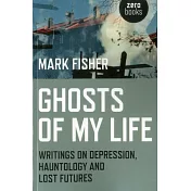 Ghosts of My Life: Writings on Depression, Hauntology and Lost Futures