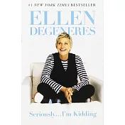 Seriously...I’m Kidding