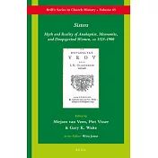 Sisters: Myth and Reality of Anabaptist, Mennonite, and Doopsgezind Women, ca. 1525-1900