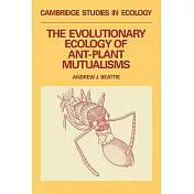 The Evolutionary Ecology of Ant Plant Mutualisms