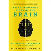 Tales from Both Sides of the Brain: A Life in Neuroscience