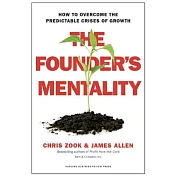 The Founder’s Mentality: How to Overcome the Predictable Crises of Growth