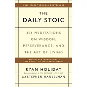 The Daily Stoic: 366 Meditations on Wisdom, Perseverance, and the Art of Living