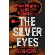 The Silver Eyes (Five Nights at Freddy’s #1)