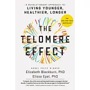 The Telomere Effect: A Revolutionary Approach to Living Younger, Healthier, Longer