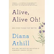 Alive, Alive Oh!: And Other Things That Matter