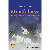 Mindfulness: A Kindly Approach to Being With Cancer