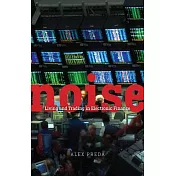 Noise: Living and Trading in Electronic Finance