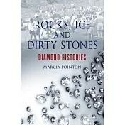 Rocks, Ice and Dirty Stones: Diamond Histories