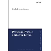 Protestant Virtue and Stoic Ethics