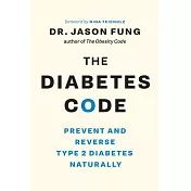 The Diabetes Code: Prevent and Reverse Type 2 Diabetes Naturally