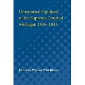 Unreported Opinions of the Supreme Court of Michigan 1836-1843