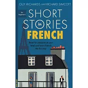 Short Stories in French for Beginners: Read for Pleasure at Your Level and Learn French the Fun Way