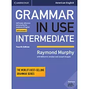 Grammar in Use Intermediate: Self-Study Reference and Practice for Students of North American English: With Answers