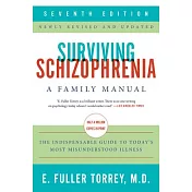 Surviving Schizophrenia: A Family Manual