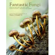 Fantastic Fungi: How Mushrooms Can Heal, Shift Consciousness, and Save the Planet