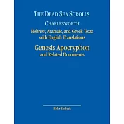 The Dead Sea Scrolls: Hebrew, Aramaic, and Greek Texts With English Translations: Genesis Apocryphon and Related Documents
