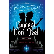 Conceal, Don’t Feel: A Twisted Tale