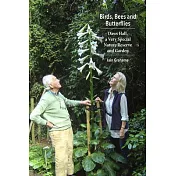 Birds, Bees and Butterflies: Daws Hall, a Very Special Nature Reserve and Garden