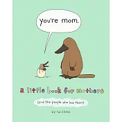 You’re Mom: A Little Book for Mothers你是媽咪:送給媽媽的繪本