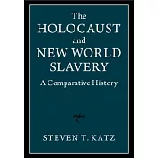 The Holocaust and New World Slavery 2 Volume Hardback Set: A Comparative History