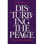 Disturbing the Peace: The Way of Disciples