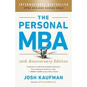 The Personal Mba, 10th Anniversary Edition: Master the Art of Business