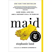 Maid: Hard Work, Low Pay, and a Mother’s Will to Survive